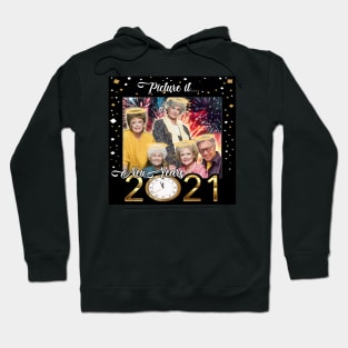 Picture It....New Years 2021 Hoodie